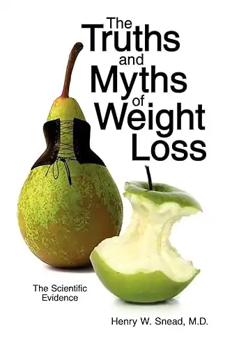 The Truths and Myths of Weight Loss: The Scientific Evidence