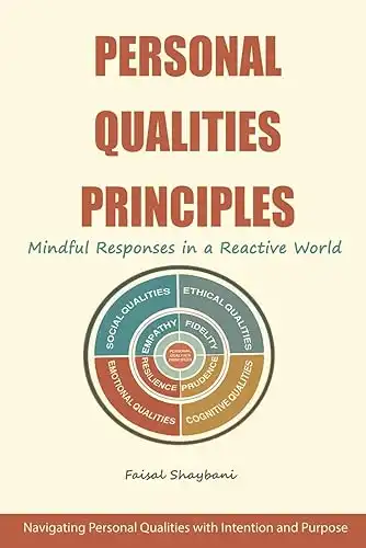 Personal Qualities Principles: Mindful Responses in a Reactive World